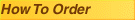 How to order